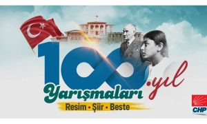 Cumhuriyet Halk Partisi, Milli Mücadele’nin 100. yılında “RESİM, ŞİİR ve BESTE YARIŞMASI” düzenliyor.