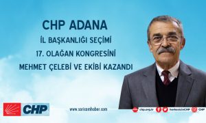 CHP Adana İl Başkanlığına Yeniden Mehmet Çelebi ve Ekibi Seçildi.