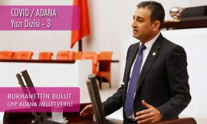 ADANA’daki COVID vakalarını TBMM ye Taşıdı.