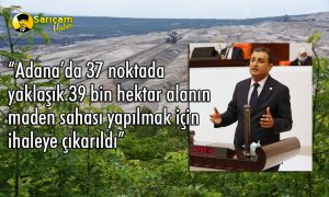 Bulut: Adana’nın doğası madenlerle talan edilecek