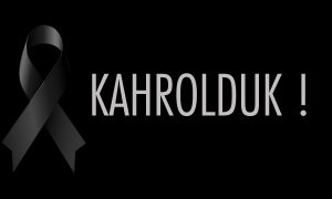 KAHROLDUK… İÇİMİZ YANDI…